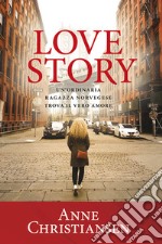 Love story. Un'ordinaria ragazza norvegese trova il vero amore