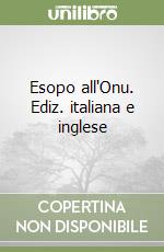 Esopo all'Onu. Ediz. italiana e inglese libro