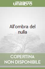 All'ombra del nulla libro