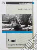 Slanci. Diario poetico di un'adoloscente libro