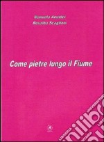 Come pietre lungo il fiume libro