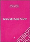 Come pietre lungo il fiume libro