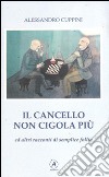 Il cancello non cigola più ed altri racconti di semplice follia libro