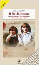 Il filo di Arianna. La misteriosa morte di Arianna Zardi, Torricella del Pizzo 2001