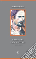 L'uomo dalle ciglia intrecciate libro