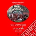 U.S. Cremonese. La storia (1903-2022) libro