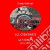 U.S. Cremonese. La storia (1903-2022) libro