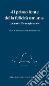 «Il primo fonte della felicità umana». Leopardi e l'immaginazione libro