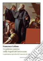 Un pittore conteso nella Napoli del Settecento. L'epistolario e gli affari di Francesco de Mura