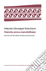 Materia senza materialismo. Sul libro H (VIII) della «Metafisica» di Aristotele