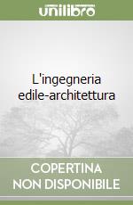 L'ingegneria edile-architettura libro