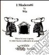 I moderatti libro di Wiz