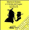 Sherlock Holmes e il delitto del sogno. Dialogo in due atti libro di Schyte Walter