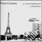 Paris Citroen. Photochanson. Ediz. illustrata libro