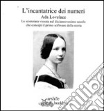 L'incantatrice dei numeri. Biografia per immagini di Ada Lovelace