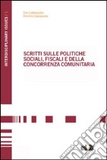 Scritti sulle politiche sociali, fiscali e della concorrenza comunitaria libro