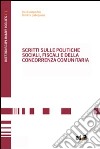 Scritti sulle politiche sociali, fiscali e della concorrenza comunitaria libro