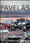 Favelas. Il Brasile della città informale tra esclusione e partecipazione libro