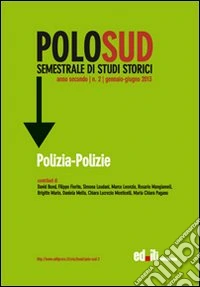 Polo Sud. Semestrale di Studi Storici (2013). Ediz. italiana, inglese, francese e spagnola. Vol. 2: Polizia-Polizei libro