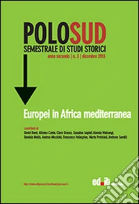 Polo Sud. Semestrale di Studi Storici (2013). Vol. 3: Europei in Africa mediterranea libro