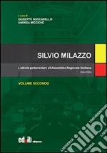 Silvio Milazzo. Vol. 2: L'attività parlamentare all'assemblea regionale siciliana. Discorsi