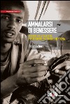 Ammalarsi di benessere. Scenari della malattia e pratiche del mutamento in Etiopia libro