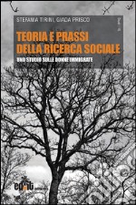 Teoria e prassi della ricerca sociale. Uno studio sulle donne immigrate