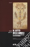 Il lutto degli angeli. Follia sublime, noia e malinconia nel pensiero moderno libro