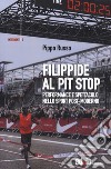 Filippide al pit stop. Performance e spettacolo nello sport post-moderno libro di Russo Pippo