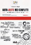 Auto-aiuto nei conflitti. Modelli, esercizi, metodi pratici libro