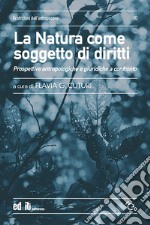 La natura come soggetto di diritti. Prospettive antropologiche e giuridiche a confronto