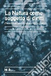 La natura come soggetto di diritti. Prospettive antropologiche e giuridiche a confronto libro