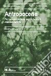 Antropocene. Per un'antropologia dei mutamenti socioambientali libro