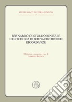 Bernardo di Stoldo Rinieri e Cristoforo di Bernardo Rinieri. Ricordanze libro