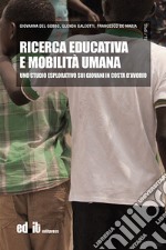 Ricerca educativa e mobilità umana. Uno studio esplorativo sui giovani in Costa d'Avorio libro