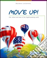 Move up! Life, culture and issues of the english-speaking world. Per la Scuola media libro