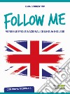 Follow me. Verso le prove nazionali di lingua inglese. Con prova ragionata. Per la Scuola media. Ediz. per la scuola. Con MP3 scaricabile online libro