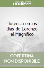 Florencia en los dias de Lorenzo el Magnifico libro