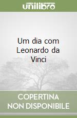 Um dia com Leonardo da Vinci libro