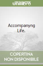 Accompanyng Life.