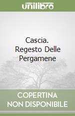 Cascia. Regesto Delle Pergamene libro