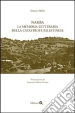 Nakba. La memoria letteraria della catastrofe palestinese