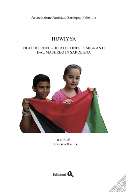 Huwiyya. Figli di profughi palestinesi e migranti dal Mashreq in Sardegna