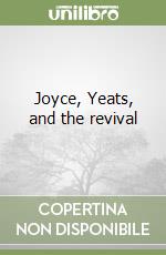 Joyce, Yeats, and the revival libro