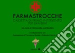 Farmastrocche. Cassetta di primo intervento per bambini. Ediz. illustrata libro