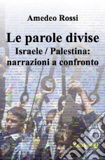 Le parole divise. Israele/Palestina: narrazioni a confronto