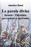 Le parole divise. Israele/Palestina: narrazioni a confronto libro