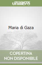 Maria di Gaza libro