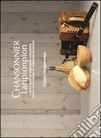 Chansonnier Laripionpion. Canti e musiche territoriali valdostane. Ediz. multilingue libro