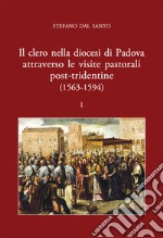 Il clero nella diocesi di Padova attraverso le visite pastorali post-tridentine (1563-1594) libro